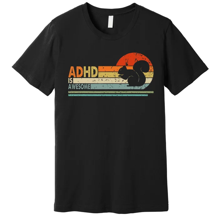 Adhd Is Awesome Cute Squirrel Premium T-Shirt