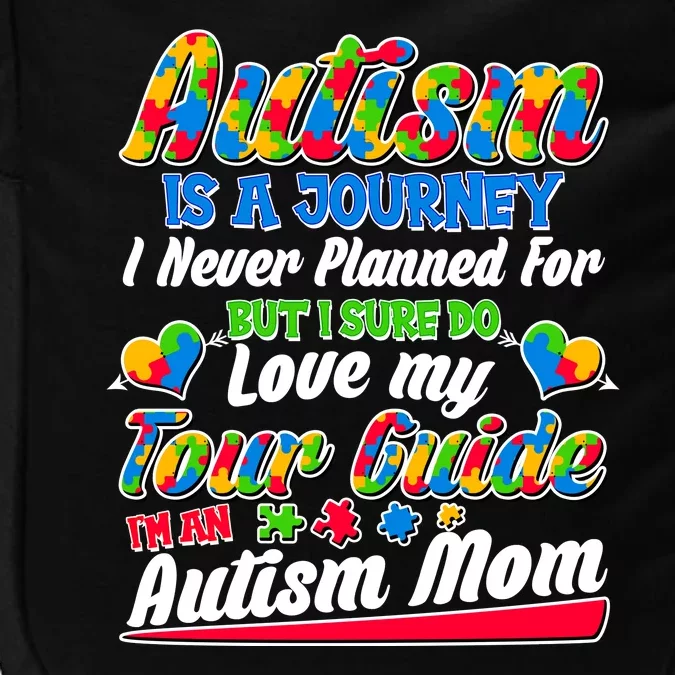 Autism Is A Journey I'm An Autism Mom Impact Tech Backpack