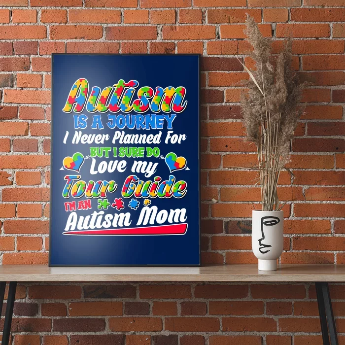 Autism Is A Journey I'm An Autism Mom Poster