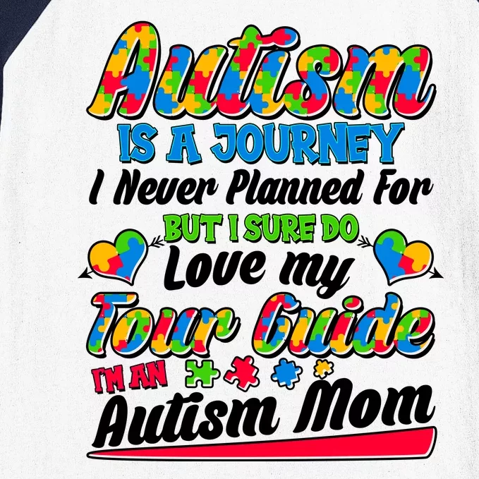 Autism Is A Journey I'm An Autism Mom Baseball Sleeve Shirt