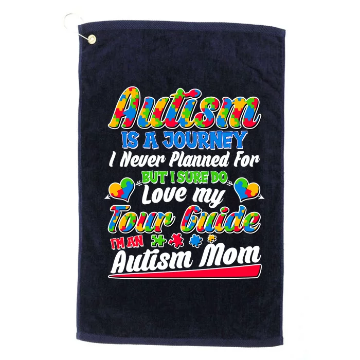 Autism Is A Journey I'm An Autism Mom Platinum Collection Golf Towel