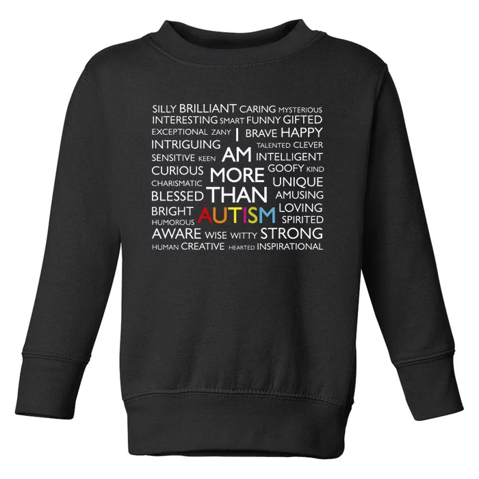 Autism I Am More Than Autism Awareness month Toddler Sweatshirt