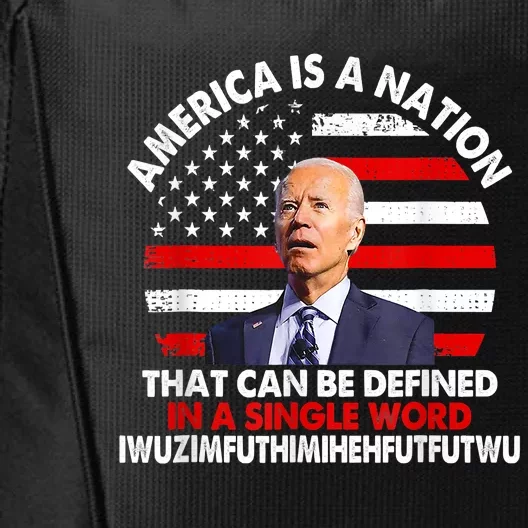 America Is A Nation That Can Be Defined In Single Word Biden City Backpack