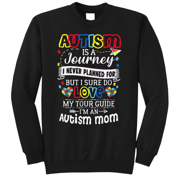 Autism Is A Journey I Never Planned Love My Tour Guide Tall Sweatshirt