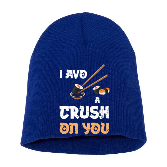 Avocado: I Avo A Crush On You Funny Gift Sushi Sayings Gift Short Acrylic Beanie