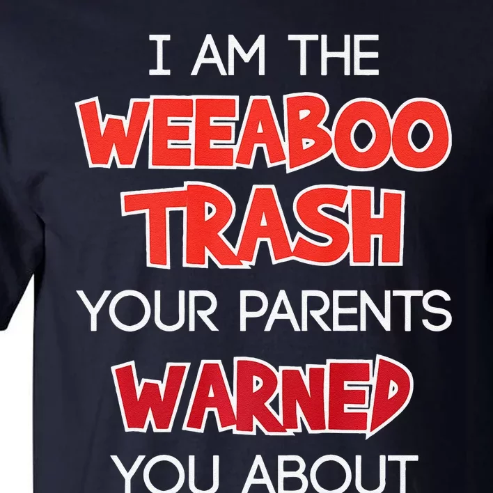 Animens I Am The Weeaboo Trash Tall T-Shirt