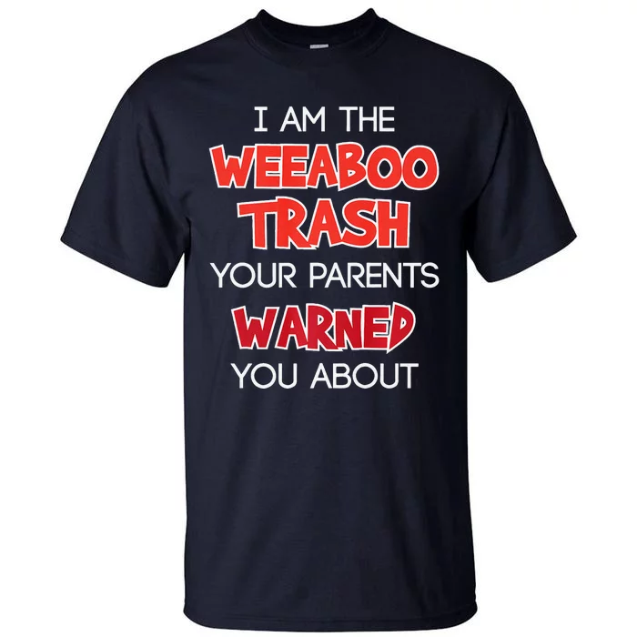 Animens I Am The Weeaboo Trash Tall T-Shirt