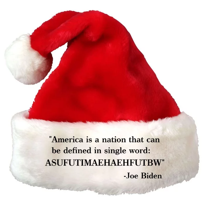 America Is A Nation That Can Be Defined In Single Word Joe Biden Meme Premium Christmas Santa Hat