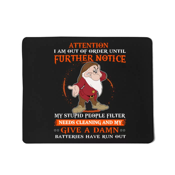 Attention I Am Out Of Order Until Further Notice Mousepad