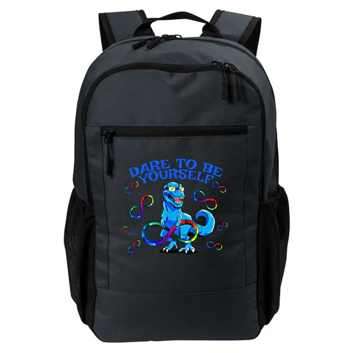 Autism Infinity Autism Trex Trex Infinity Dare To Be Yoursel Gift Daily Commute Backpack