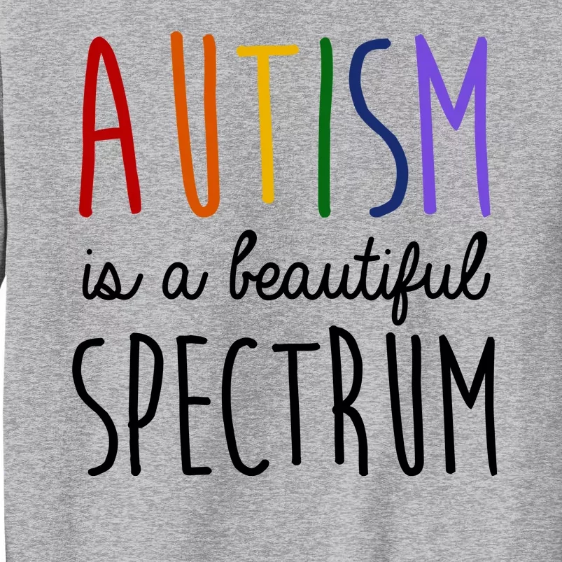 Autism Is A Beautiful Spectrum Awareness Tall Sweatshirt