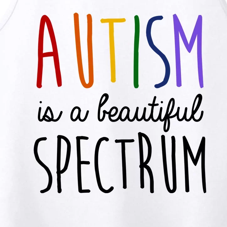 Autism Is A Beautiful Spectrum Awareness Performance Tank