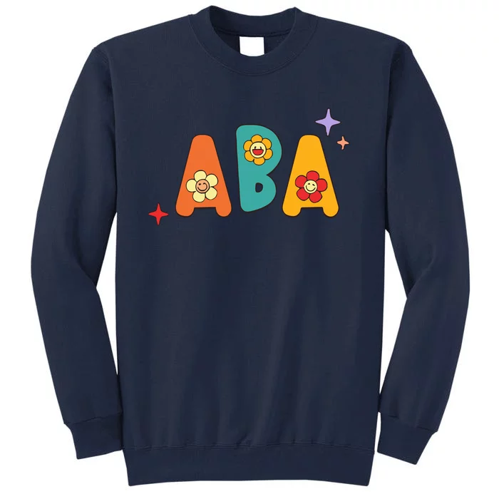 ABA Its A Beautiful Day To Shape Behaviors Tall Sweatshirt