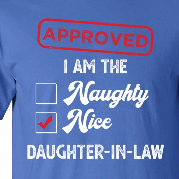 Approved I Am Nice Daughterinlaw Funny Christmas Xmas Gift Tall T-Shirt