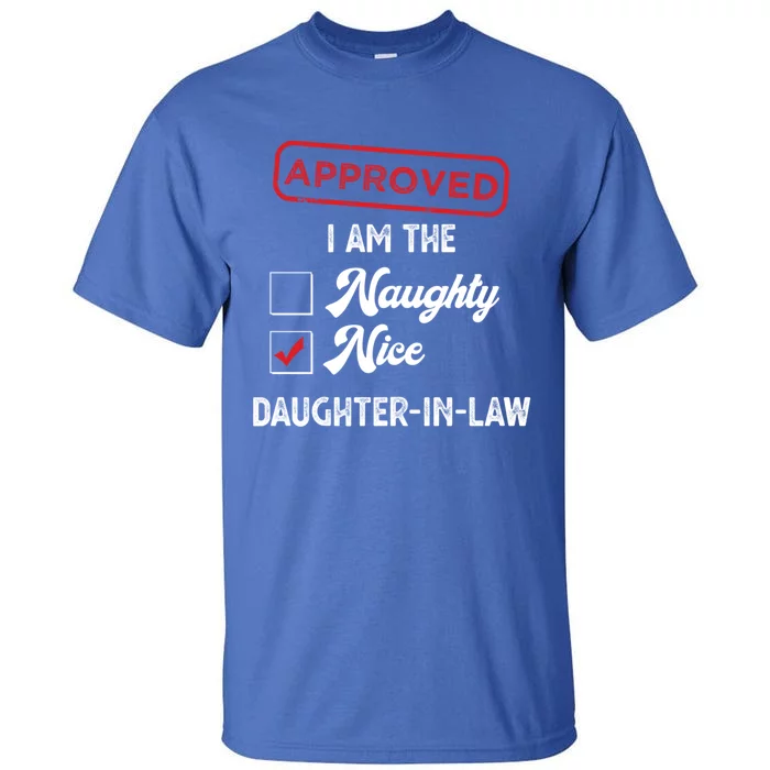 Approved I Am Nice Daughterinlaw Funny Christmas Xmas Gift Tall T-Shirt