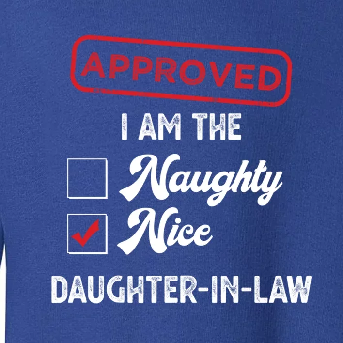 Approved I Am Nice Daughterinlaw Funny Christmas Xmas Gift Toddler Sweatshirt