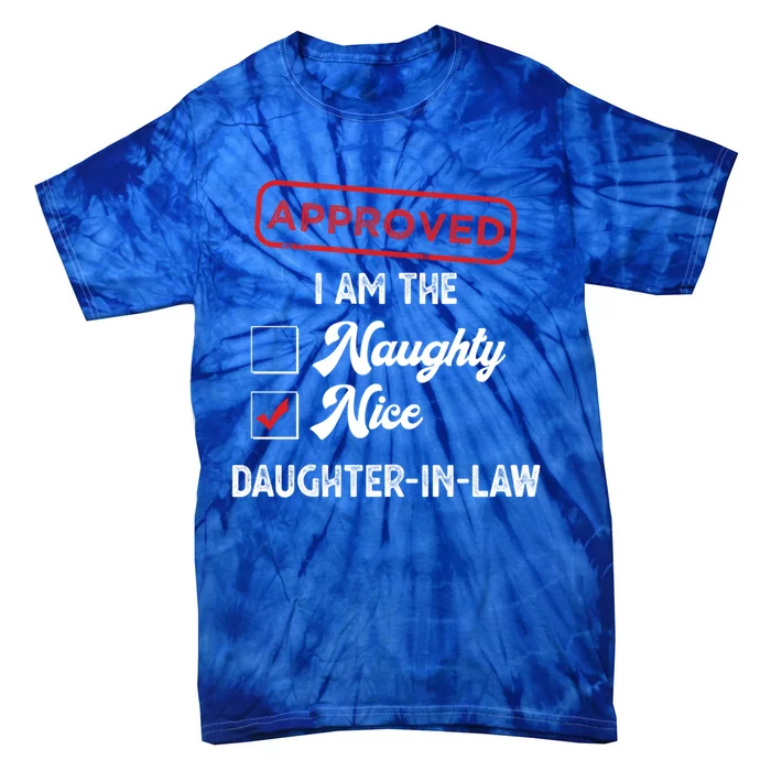 Approved I Am Nice Daughterinlaw Funny Christmas Xmas Gift Tie-Dye T-Shirt