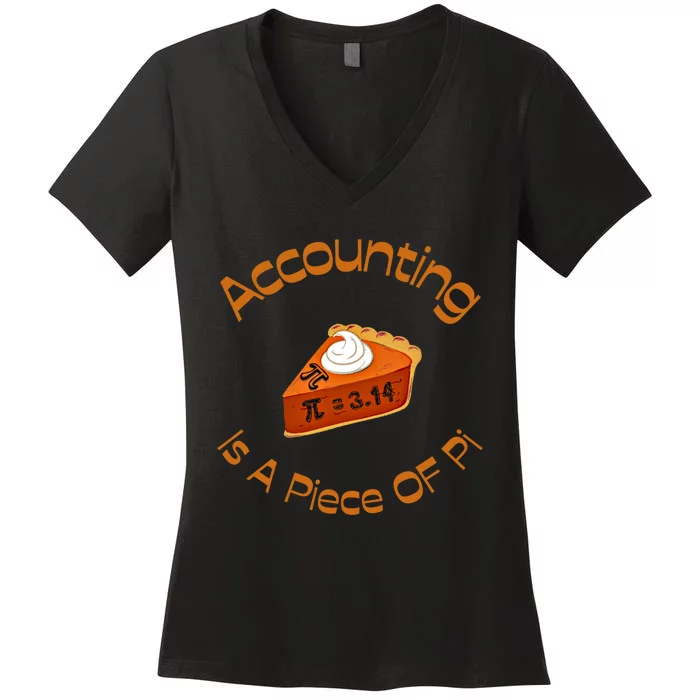 Accounting Is A Piece Of Pi Happy Pi Day Math Celebration Great Gift Women's V-Neck T-Shirt