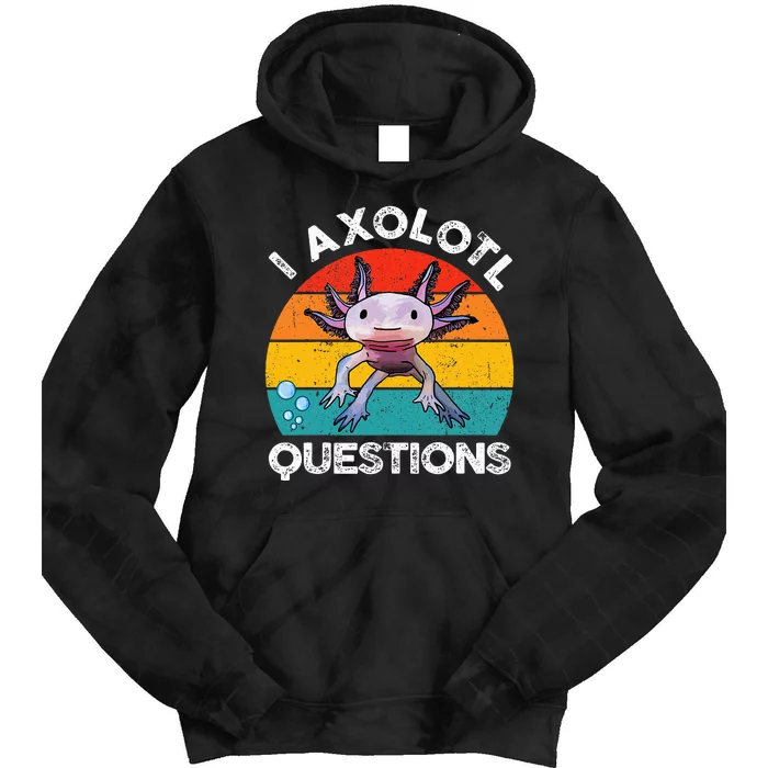 Axolotl I Axolotl Questions Retro Cute Axolotl Tie Dye Hoodie