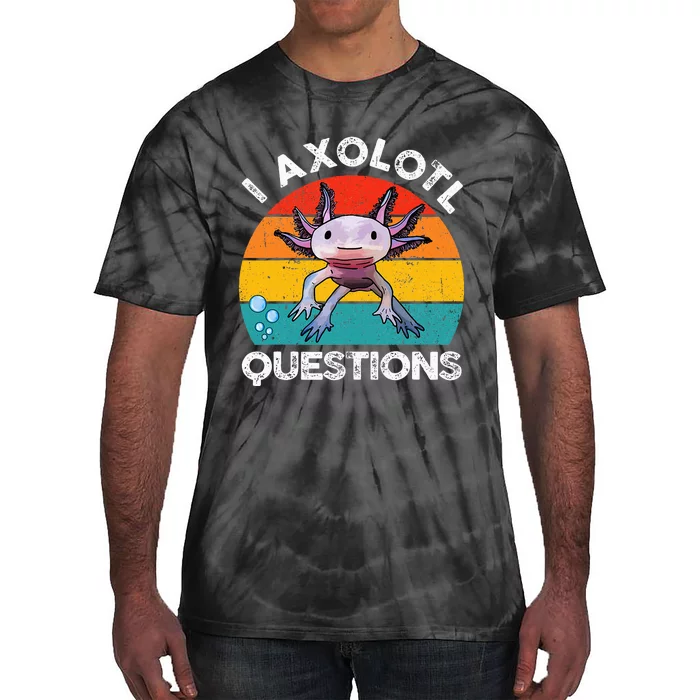 Axolotl I Axolotl Questions Retro Cute Axolotl Tie-Dye T-Shirt