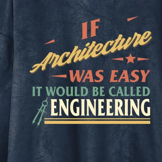 Architect If Architecture Easy Called Engineering Graduation Cute Gift Hooded Wearable Blanket