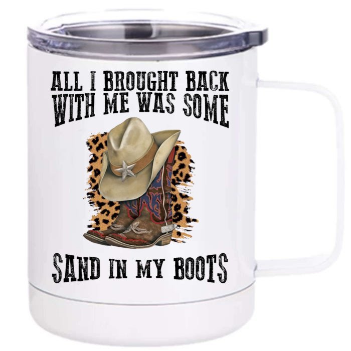 All I Brought Back With Me Was Some Sand In My Boots Front & Back 12oz Stainless Steel Tumbler Cup