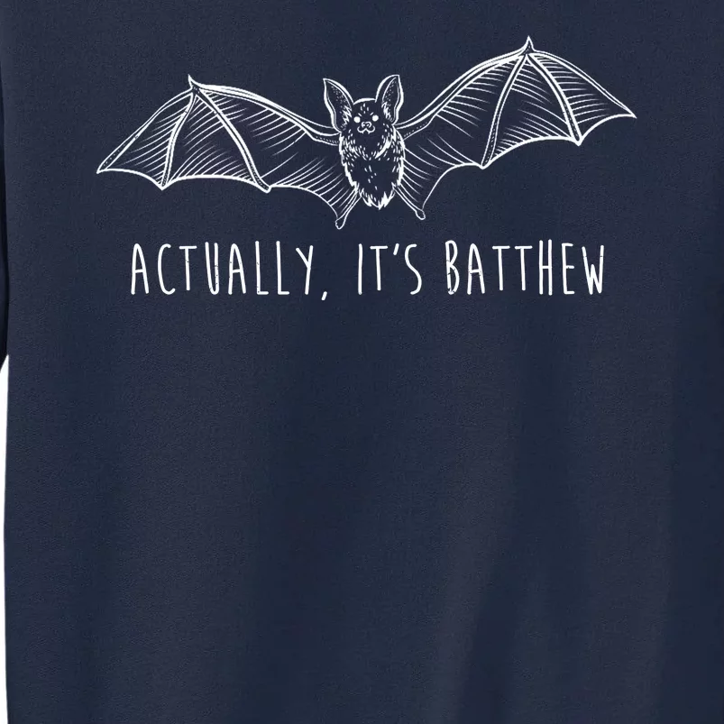 Actually Its Batthew Funny Tall Sweatshirt