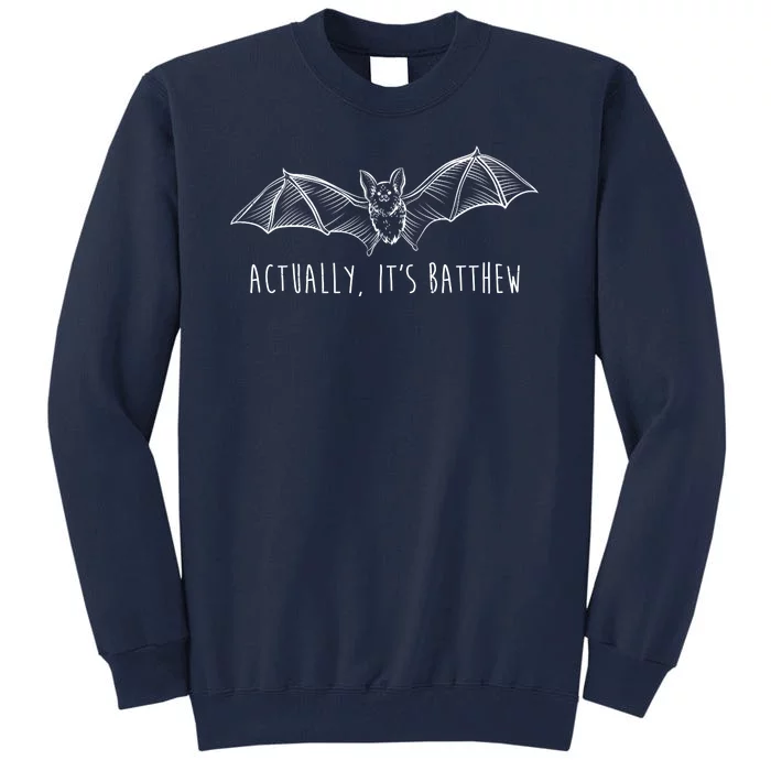 Actually Its Batthew Funny Tall Sweatshirt