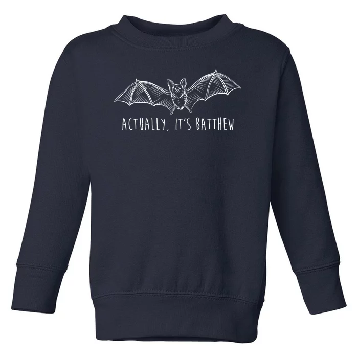 Actually Its Batthew Funny Toddler Sweatshirt