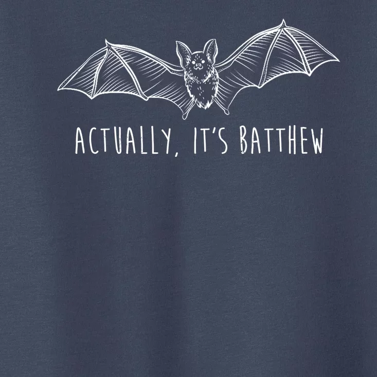 Actually Its Batthew Funny Toddler T-Shirt