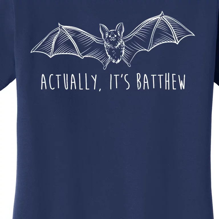 Actually Its Batthew Funny Women's T-Shirt