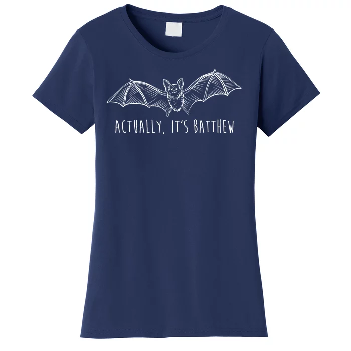 Actually Its Batthew Funny Women's T-Shirt