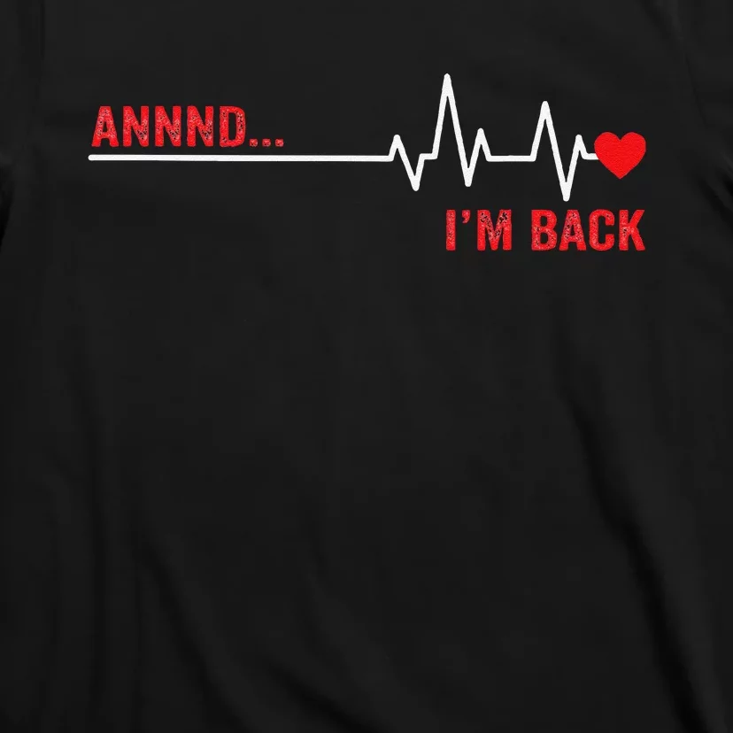 And IM Back Ekg Heartbeat For Cardiologist Heart Survivor T-Shirt