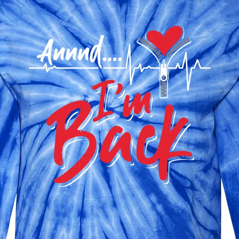 And I'm Back Heart Attack Survivor Open Heart Surgery Gift Tie-Dye Long Sleeve Shirt