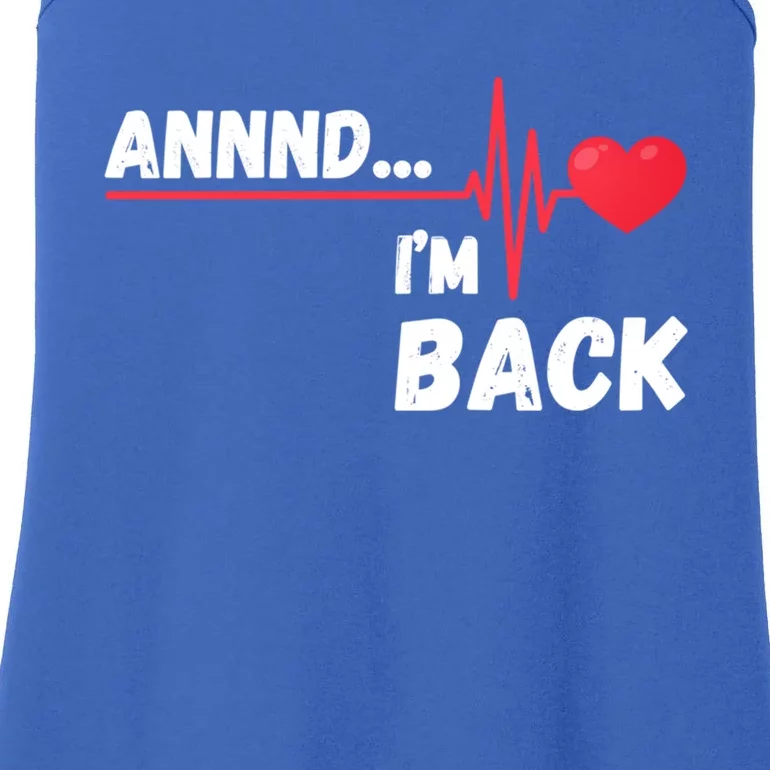 Annnd I'm Back! Survivor Open Heart Surgery Funny Gift Ladies Essential Tank