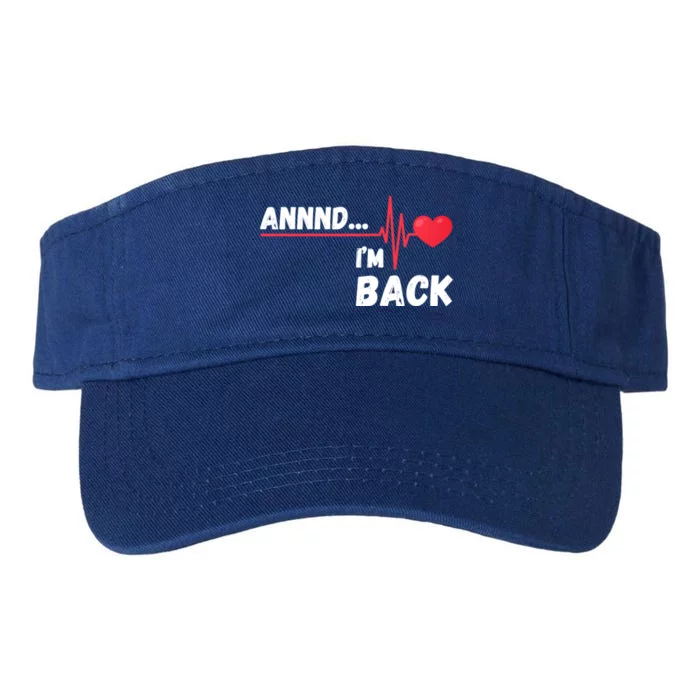 Annnd I'm Back! Survivor Open Heart Surgery Funny Gift Valucap Bio-Washed Visor