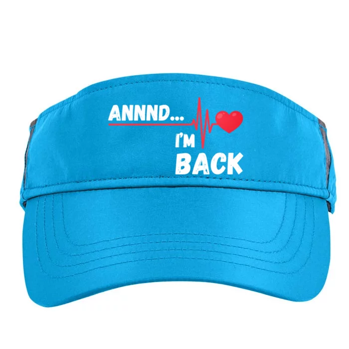 Annnd I'm Back! Survivor Open Heart Surgery Funny Gift Adult Drive Performance Visor