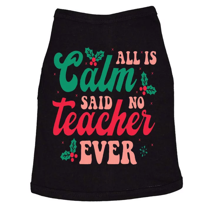 All is Calm Said No Teacher Ever Funny Christmas Doggie Tank