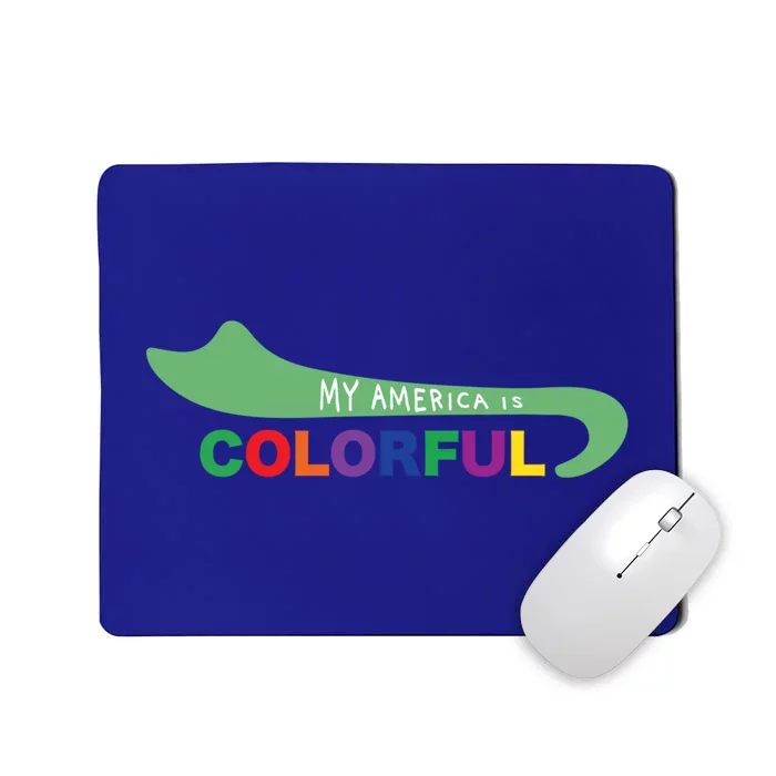 America Is Colorful Meaningful Gift Positive Message Gift Mousepad