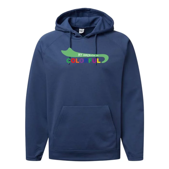 America Is Colorful Meaningful Gift Positive Message Gift Performance Fleece Hoodie