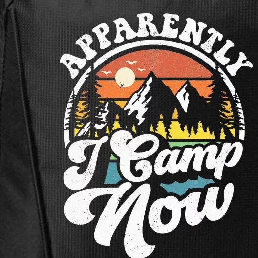 Apparently I Camp Now Funny Camping Hiking Camper RV Gift City Backpack