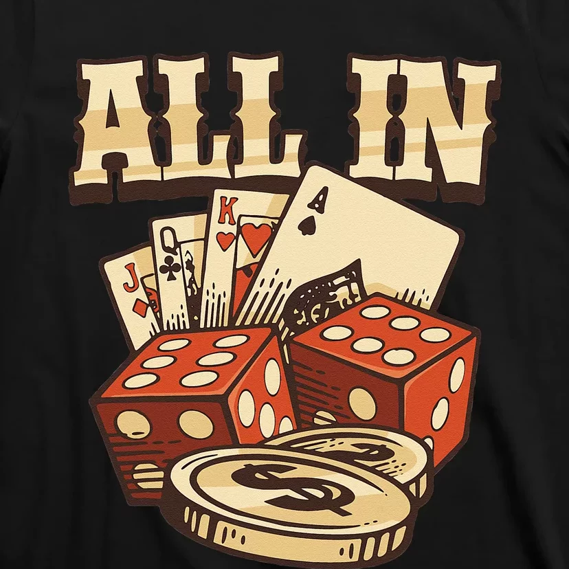 All In Card Game Playing Cards Poker Player Gambling Casino T-Shirt