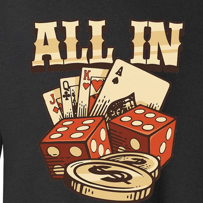 All In Card Game Playing Cards Poker Player Gambling Casino Toddler Sweatshirt