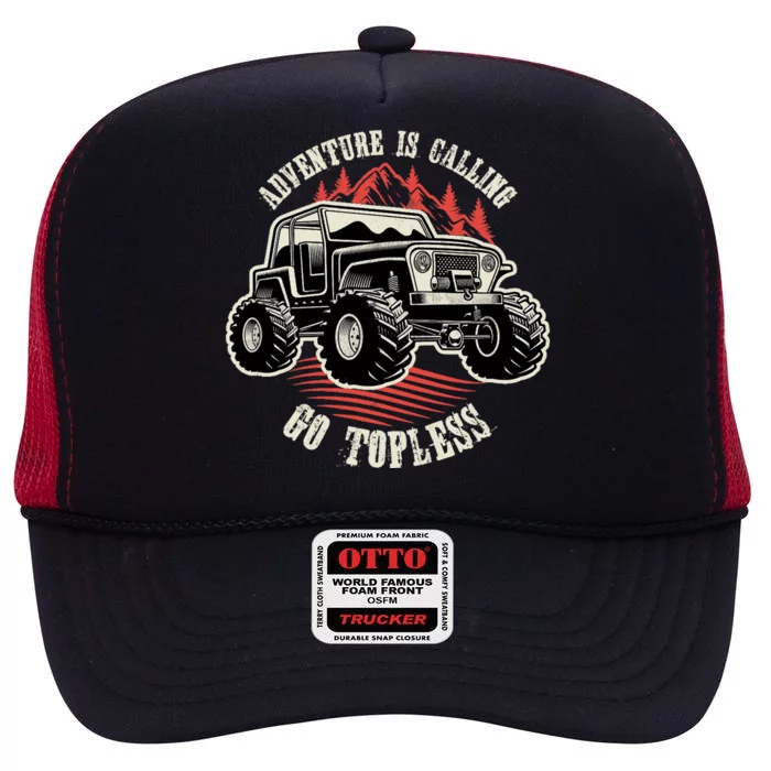 Adventure Is Calling Go Topless Funny Offroad High Crown Mesh Trucker Hat