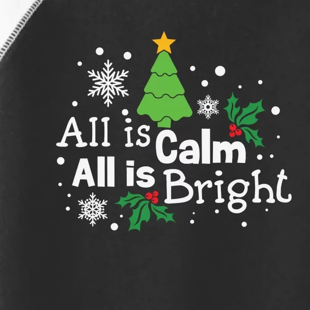 All Is Calm All Is Bright Toddler Fine Jersey T-Shirt