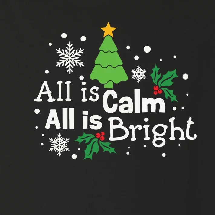 All Is Calm All Is Bright Toddler Long Sleeve Shirt