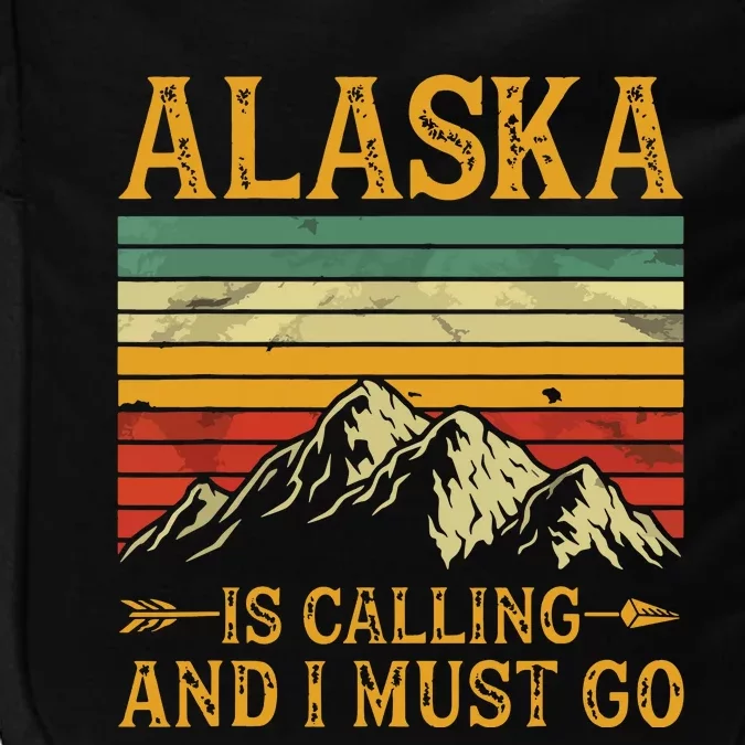 Alaska Is Calling And I Must Go Impact Tech Backpack