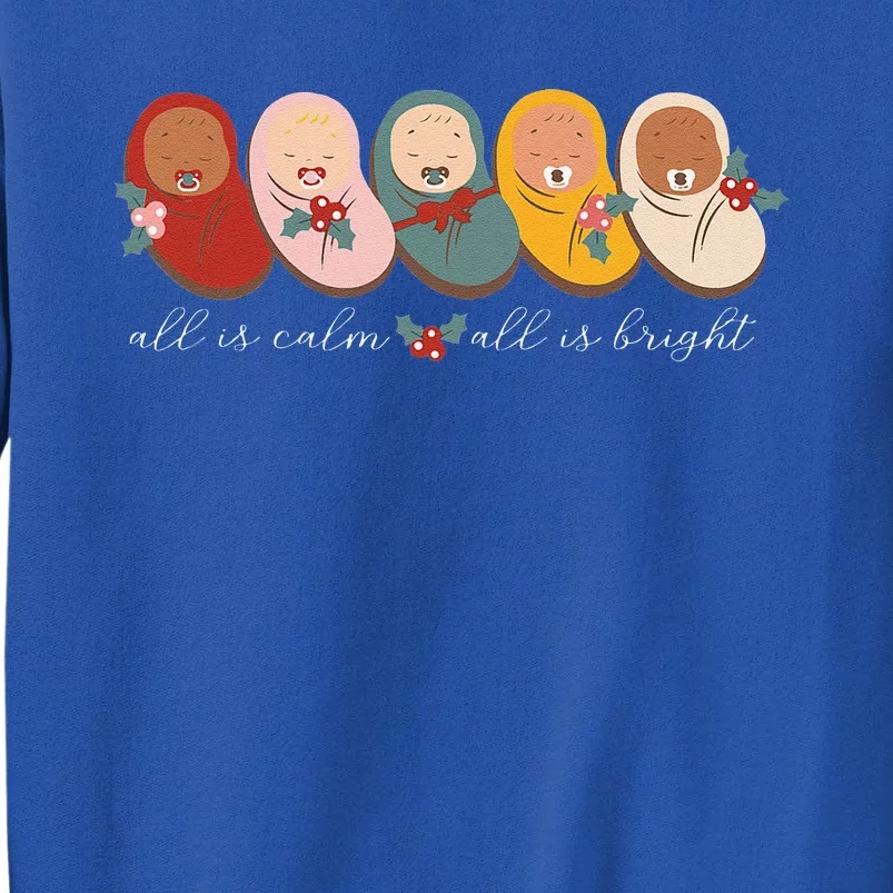 All Is Calm All Is Bright NICU Mother Baby Nurse Christmas Tall Sweatshirt