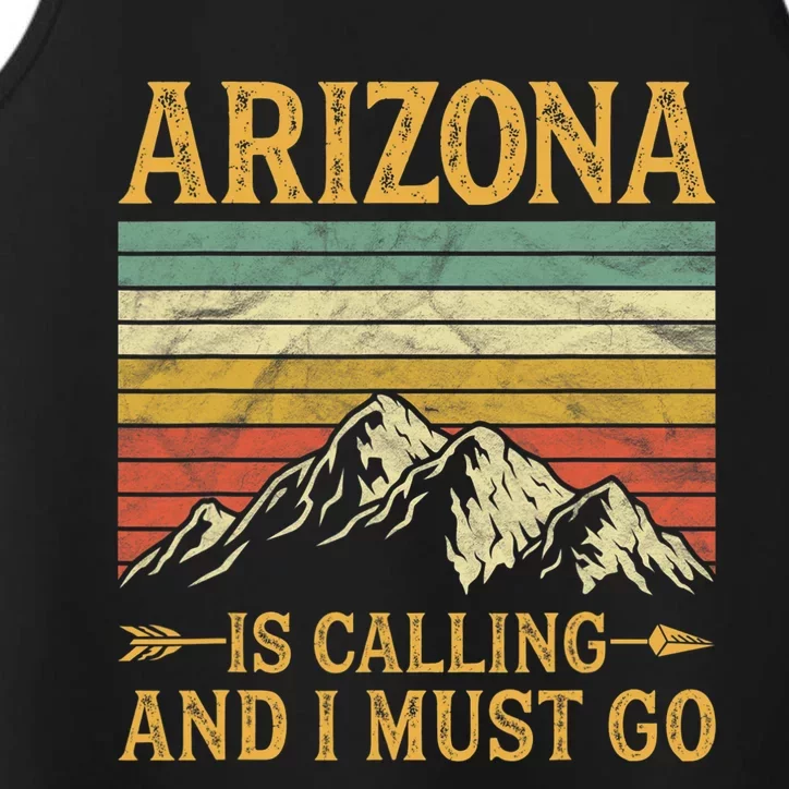 Arizona Is Calling And I Must Go Performance Tank