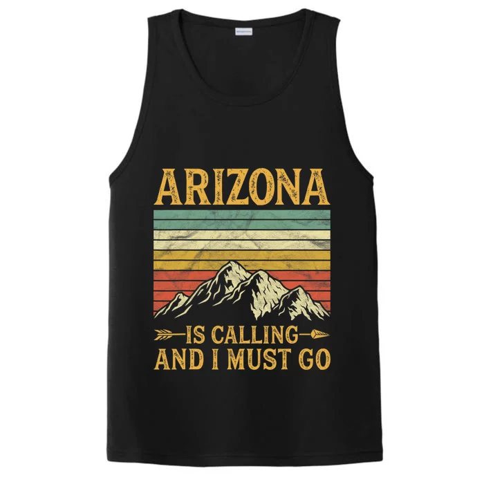 Arizona Is Calling And I Must Go Performance Tank